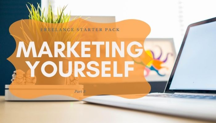 Freelance Starter Pack: Marketing Yourself